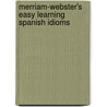 Merriam-Webster's Easy Learning Spanish Idioms door Merriam Webster