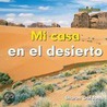 Mi Casa en el Desierto = At Home in the Desert door Sharon Gordon
