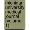 Michigan University Medical Journal (Volume 1) door University Of Michigan Medical School