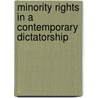Minority Rights In A Contemporary Dictatorship by Elzbieta Szumanska