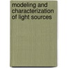 Modeling And Characterization Of Light Sources door Benjamin C. Wooley