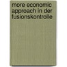 More Economic Approach In Der Fusionskontrolle door Doga Ekrem Doganci