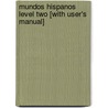 Mundos Hispanos Level Two [With User's Manual] door Jorge H. Cubillos