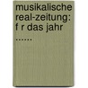 Musikalische Real-Zeitung: F R Das Jahr ...... by Heinrich Philipp Bo Ler