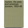 Nazism, The Jews And American Zionism, 1933-48 door Aaron Berman