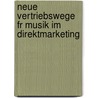Neue Vertriebswege Fr Musik Im Direktmarketing door Florian Kohlhuber