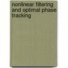 Nonlinear Filtering And Optimal Phase Tracking door Zeev Schuss