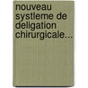 Nouveau Systleme De Deligation Chirurgicale... door Mathias L. Mayor