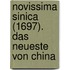 Novissima Sinica (1697). Das Neueste von China