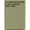 Ns-Okkupationpolitik In Wei Russland 1941-1944 by Jens Weis