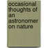 Occasional Thoughts Of An Astronomer On Nature