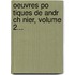 Oeuvres Po Tiques De Andr Ch Nier, Volume 2...