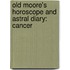 Old Moore's Horoscope And Astral Diary: Cancer