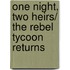 One Night, Two Heirs/ The Rebel Tycoon Returns