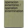 Operacion Exterminio / Operation Extermination door Fabian Escalante Font