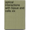 Optical Interactions With Tissue And Cells Xix door William P. Roach