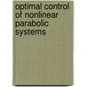 Optimal Control of Nonlinear Parabolic Systems door Pekka Neittaanmaki