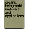 Organic Holographic Materials And Applications door Susanna Orlic
