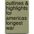 Outlines & Highlights For Americas Longest War