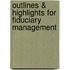 Outlines & Highlights For Fiduciary Management