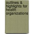 Outlines & Highlights For Health Organizations