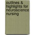 Outlines & Highlights For Neuroscience Nursing