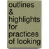 Outlines & Highlights For Practices Of Looking