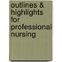 Outlines & Highlights For Professional Nursing