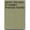 Panic!: The Story Of Modern Financial Insanity door Michael Lewis