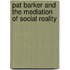 Pat Barker And The Mediation Of Social Reality