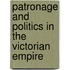 Patronage And Politics In The Victorian Empire