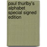 Paul Thurlby's Alphabet Special Signed Edition by Paul Thurlby