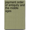 Payment Order Of Antiquity And The Middle Ages by Benjamin Geva
