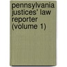 Pennsylvania Justices' Law Reporter (Volume 1) by Unknown Author