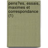 Pens?Es, Essais, Maximes Et Correspondance (1) door Joseph Joubert