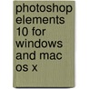Photoshop Elements 10 For Windows And Mac Os X door Jeff Carlson