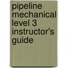 Pipeline Mechanical Level 3 Instructor's Guide door Nccer