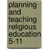 Planning And Teaching Religious Education 5-11