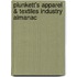 Plunkett's Apparel & Textiles Industry Almanac