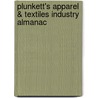 Plunkett's Apparel & Textiles Industry Almanac door Jack W. Plunkett