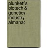 Plunkett's Biotech & Genetics Industry Almanac by Jack W. Plunkett