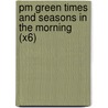 Pm Green Times And Seasons In The Morning (X6) door Beverley Randell