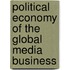 Political Economy Of The Global Media Business