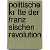 Politische Kr Fte Der Franz Sischen Revolution door Claudia Zimmermann