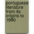 Portuguese Literature from Its Origins to 1990
