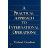 Practical Approach To International Operations door Michael Gendron