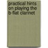 Practical Hints On Playing The B-Flat Clarinet