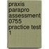 Praxis ParaPro Assessment 0755 Practice Test 1