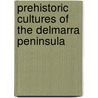Prehistoric Cultures Of The Delmarra Peninsula door Jay F. Custer