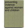 Preventing Violence Against Women And Children door Institute of Medicine